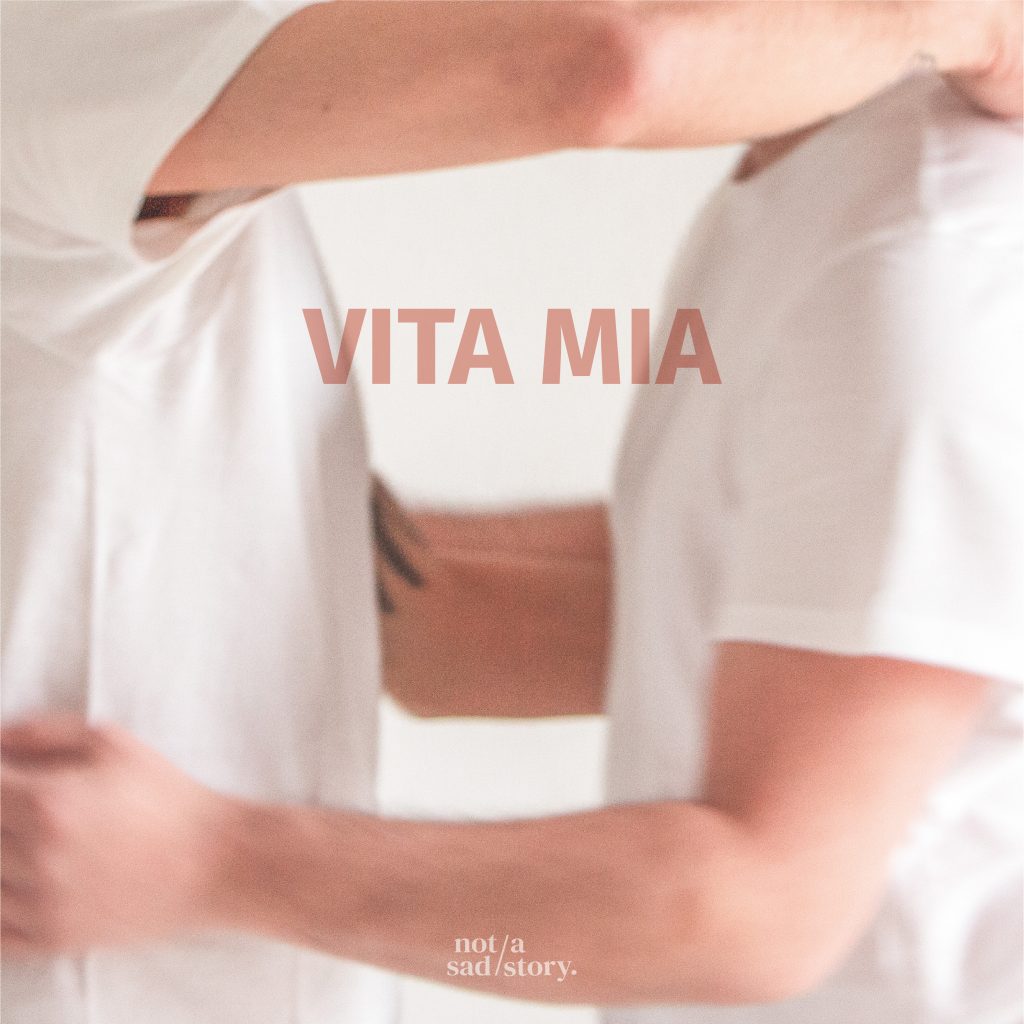 vita mia not a sad story