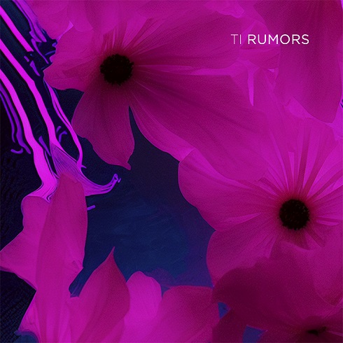 Ti - Rumors