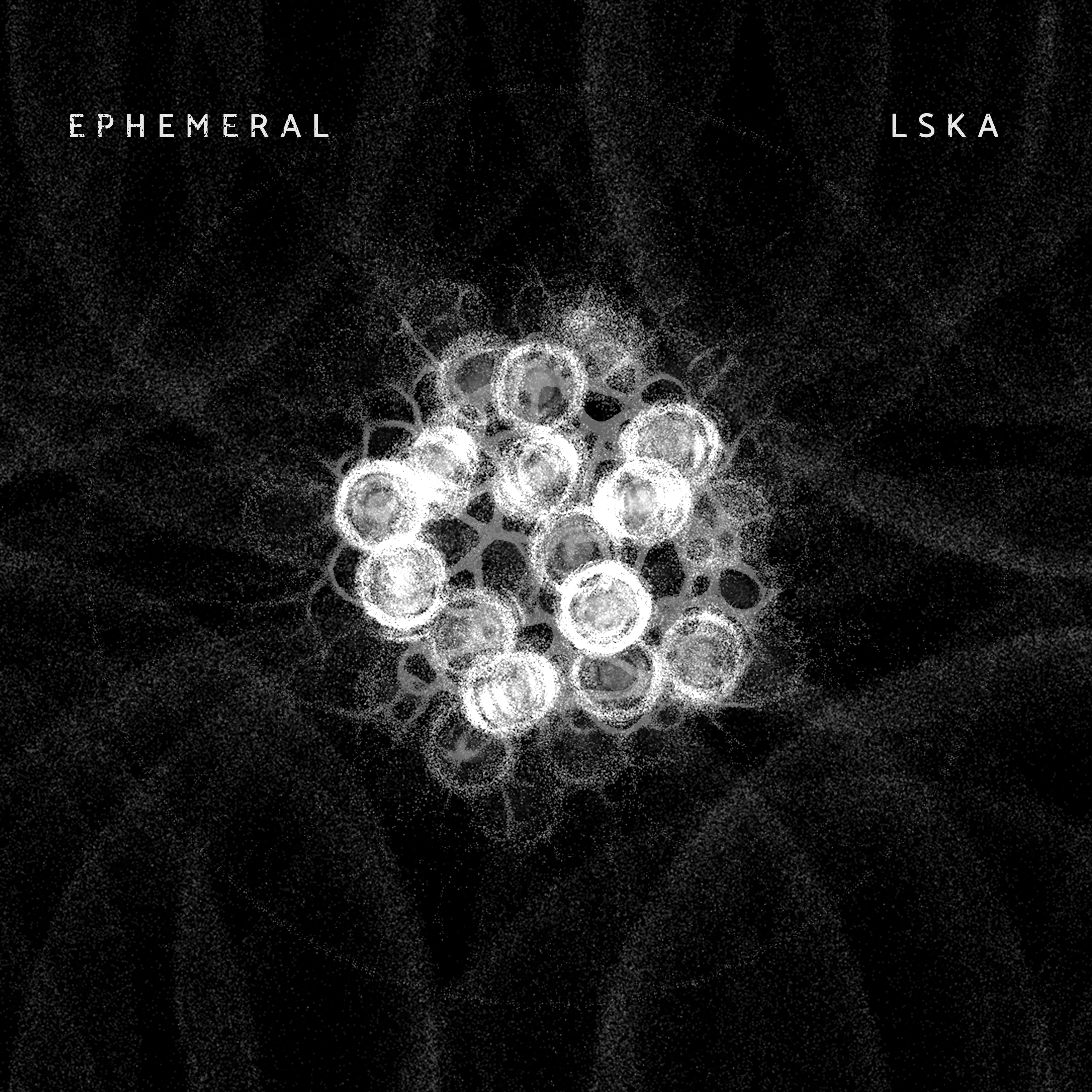 Ephemeral - LSKA