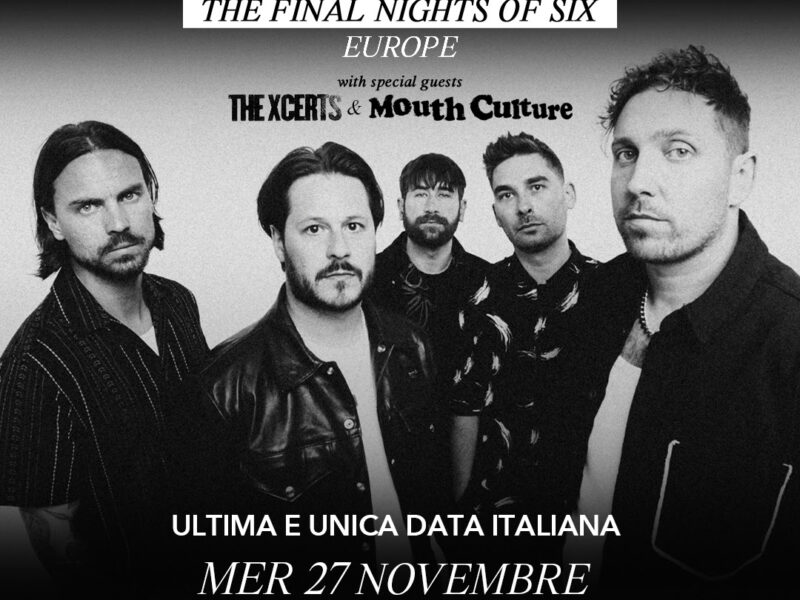 YOU ME AT SIX: THE XCERTS e MOUTH CULTURE in aggiunta!