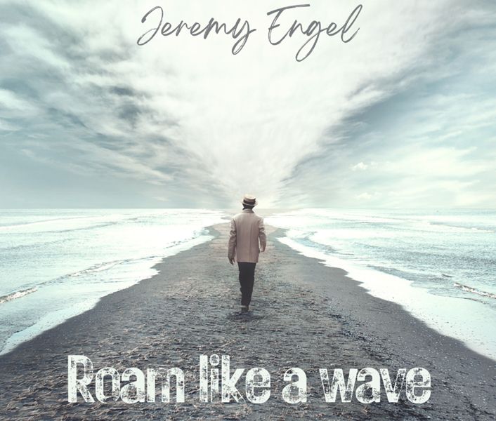 Jeremy Engel pubblica l’album di debutto “Roam Like A Wave”