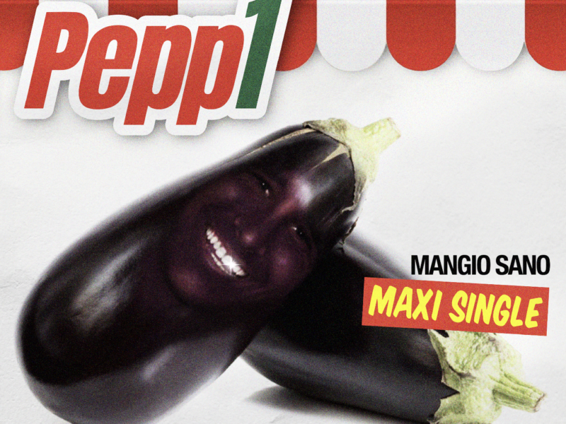 PEPP1 “MANGIO SANO MAXI SINGLE” è il nuovo singolo