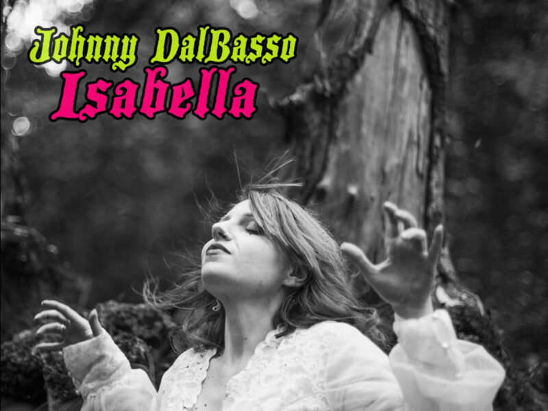 JOHNNY DALBASSO presenta una nuova versione di “ISABELLA”