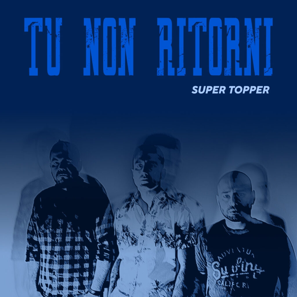 Super Topper - Tu non ritorni